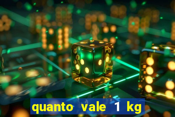 quanto vale 1 kg de lacre de latinha 2024